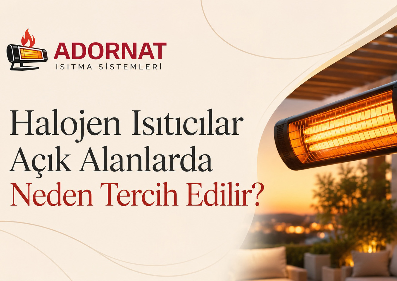 Halojen Isıtıcılar Açık Alanlarda Neden Tercih Edilir?