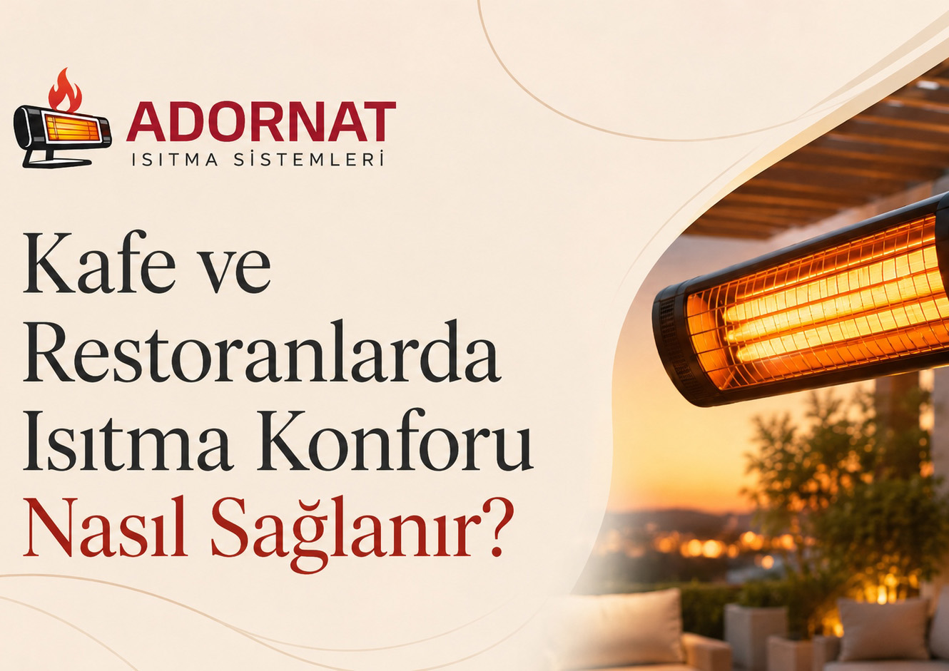 Kafe ve Restoranlarda Isıtma Konforu Nasıl Sağlanır?